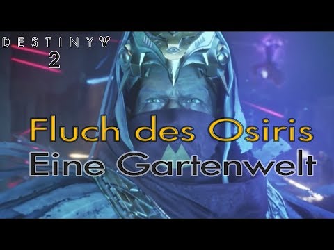 EINE GARTENWELT - Destiny 2: Fluch des Osiris - Let's Play Mission 7 [Livestream/PS4]