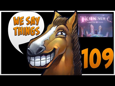 The Nemestice Battlepass - We Say Things 109