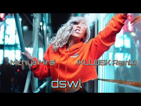 ✨Michiya Mirai — Let me Free (KLLDSK Remix) | (dswl video)