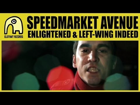 SPEEDMARKET AVENUE - Enlightened & Left-wing Indeed [Official]