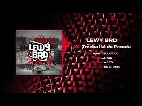 Lewy BRD - Trzeba Iść Do Przodu Ref Martyna Opak Prod. Jarus
