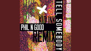 Tell Somebody (Phil N Good Remix)