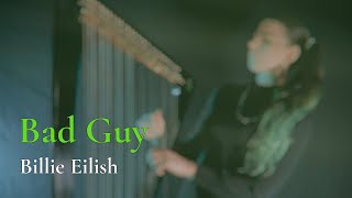 Billie Eilish - Bad Guy  //  Amy Turk, Harp &amp; Electric Harp