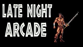 Late night Arcade: Warrior Blade: Rastan Saga Episode III