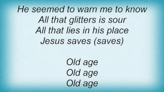Hole - Old Age Unplugged Lyrics