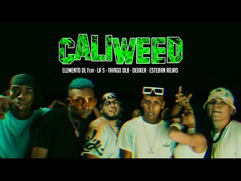 Caliweed🌿 - Elemento DL feat. La S ✘ Thiago DLB ✘ Deuxer ✘ Esteban Rojas 🎥 (Video Oficial)