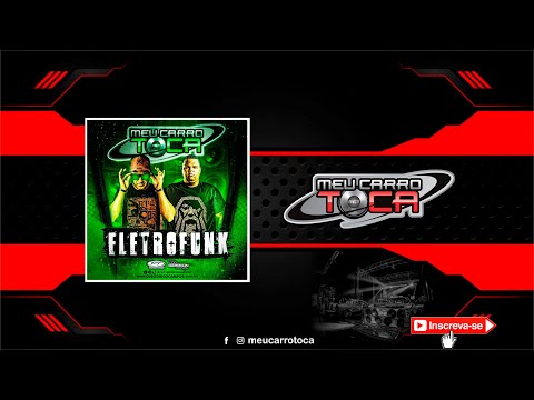 🔴 Meu Carro Toca - EletroFunk - DJ Rodrigo Campos e DJ Geisson Costa