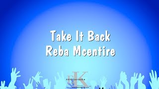 Take It Back - Reba Mcentire (Karaoke Version)