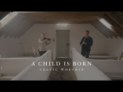 A Child is Born (Official Music Video) | Celtic Worship