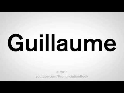 How To Pronounce Guillaume