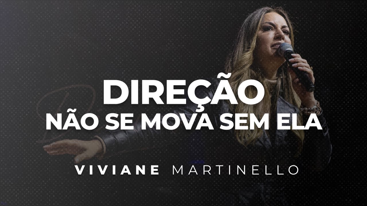 Direção - Não se mova sem ela | Pra. Viviane Martinello