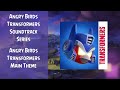 Angry Birds Transformers Soundtrack | Angry Birds Transformers Main Theme | ABFT