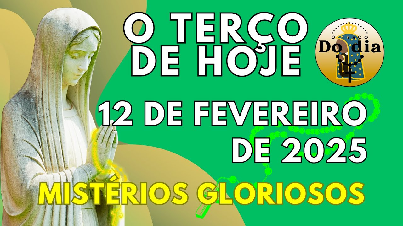 TERÇO DE HOJE 12 DE FEVEREIRO DE 2025 – QUARTA – MISTÉRIOS GLORIOSOS – MARIA PASSA NA FRENTE
