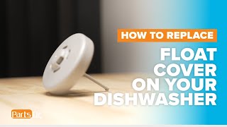 How to Replace Float Cover Part DD81-02243A on Your Samsung Dishwasher