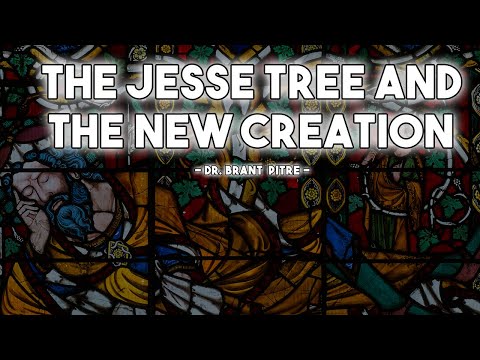 The Jesse Tree and the New Creation