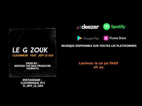 CLEVERHEAD - Le G Zouk ( feat Jeff Le Sax )
