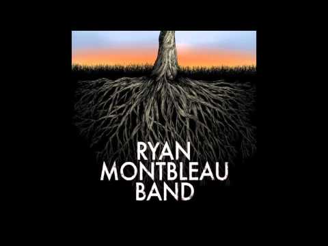 Ryan Montbleau Band -  It's All Been Done Before