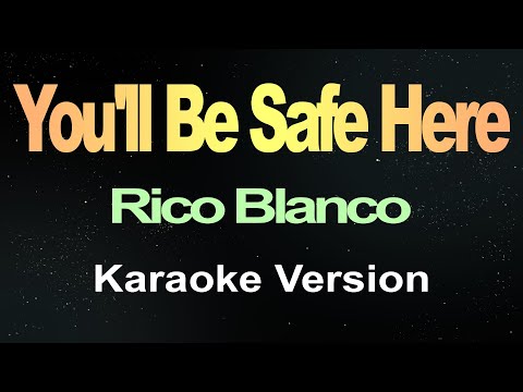 You'll Be Safe Here - Rico Blanco (Karaoke Version)