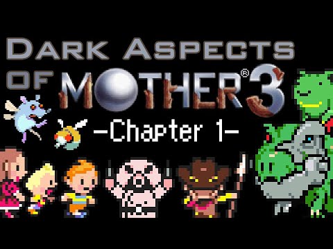 Dark Aspects of MOTHER 3 (Chapter 1)