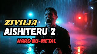 Download lagu ZIVILIA – Aishiteru 2 | HARD NU-METAL Version (Emotional Heavy Remake) mp3