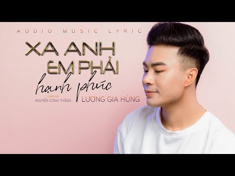 Xa anh em phải hạnh phúc - Lương Gia Hùng