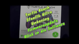Turtle Beach Stealth Ultra Wireless Controller Unboxing und Firmwareupdate Blick in die Software
