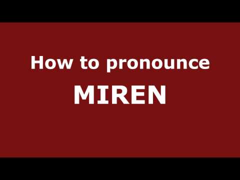 How to Pronounce MIREN in Spanish - PronounceNames.com