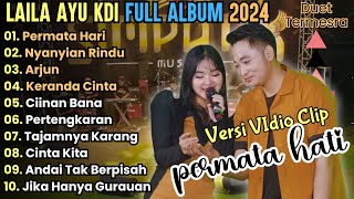 Download lagu Permata Hati - Laila Ayu KDI ft. Irwan D'academy Full Album Terbaru || Simpaik Music Terbaru mp3