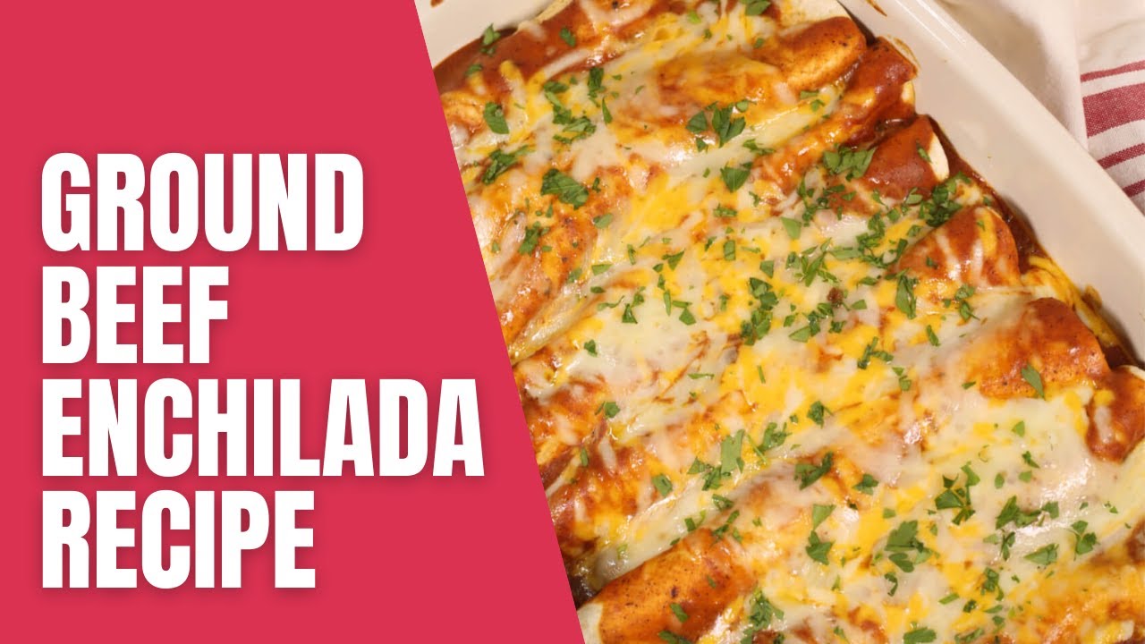 Ground Beef Enchilada Recipe