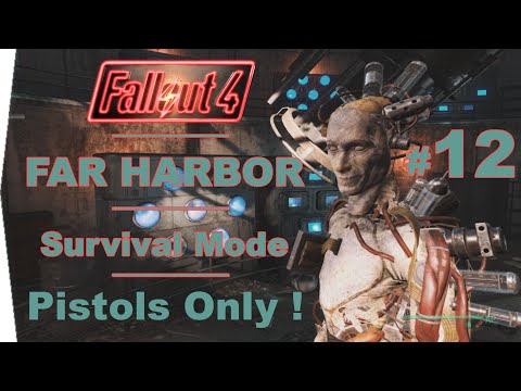FALLOUT 4 | FAR HARBOR | Survival Mode | Pistols Only – Help For Far Harbor – Part 12 walkthrough