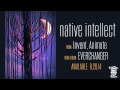 INVENT, ANIMATE - Native Intellect (Official ...
