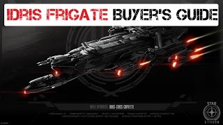 Idris Frigate ✯ Star Citizen Buyer's Guide