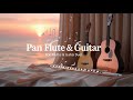 Pan Flute and Guitar Duet 🎶🎸 | Romantic Instrumental 🌿 LoveMelodies