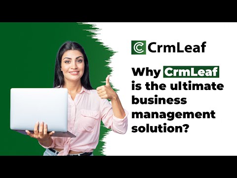 How CRMLeaf Simplifies Business Management and Drives Sales Success