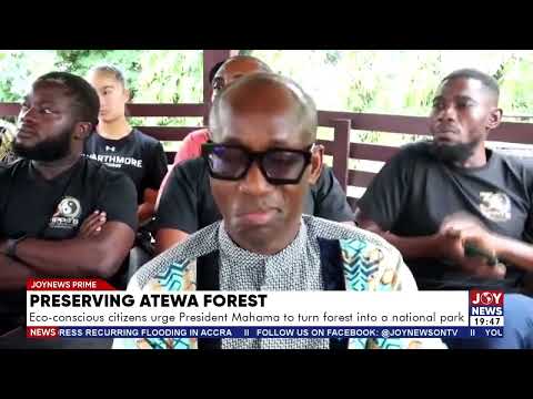 Eco-conscious citizens urge President Mahama to turn forest into a national park.