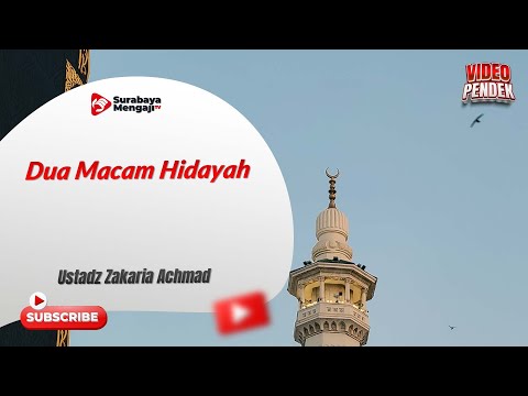 Dua Macam Hidayah - Ustadz Zakaria Achmad