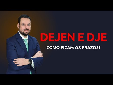 DJEN e DJE: COMO FICAM OS PRAZOS?