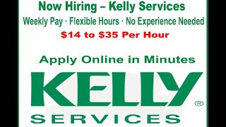 Kelly Services Job 2025  No Experience Needed  Work from Home & Weekly Pay Jobs