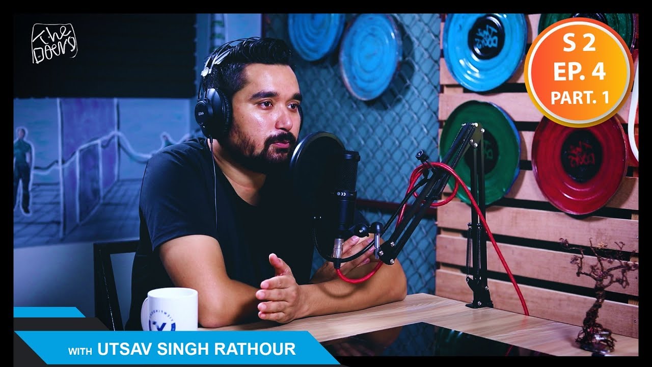 THE DOERS with Utsav Singh Rathour || Entrepreneur || S2 EP 4 PT1 || Nepali Podcast