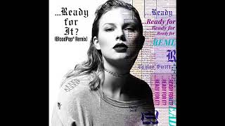Taylor Swift -...Ready For It? (BloodPop) Remix