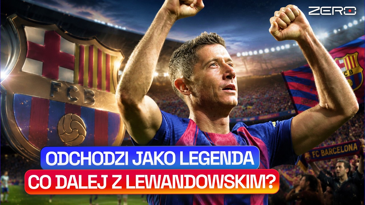 LEWANDOWSKI ŻEGNA SIĘ Z BARCELONĄ! TO TERAZ ARABIA, STANY CZY WŁOCHY?