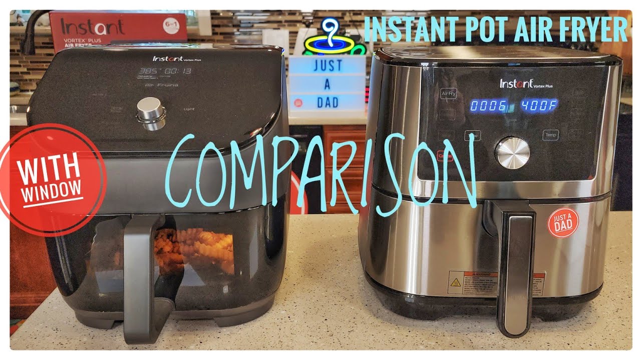 Instant Pot Vortex Plus 6qt Air Fryer Comparison with Window OLD vs NEW Style