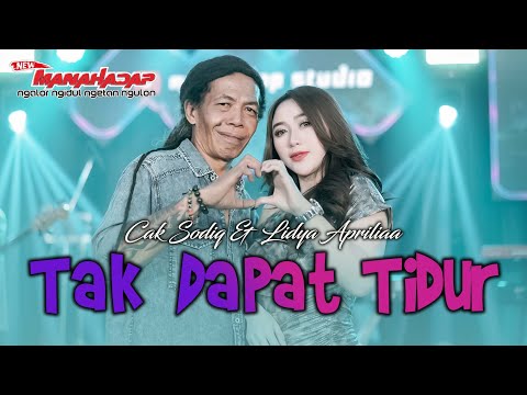 TAK DAPAT TIDUR | LIDYA APRILIA ft. CAK SODIQ | NEW MANAHADAP