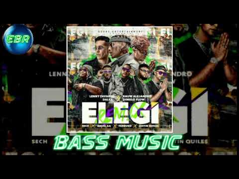 Elegí - (Remix) - “BASS BOOSTED" - Rauw Alejandro Ft Lenny Tavarez,Dalex,Anuel,Farruko,Sech