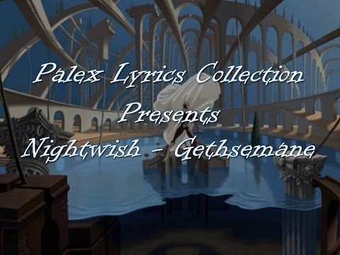 Nightwish - Gethsemane magyar fordítás / lyrics by palex