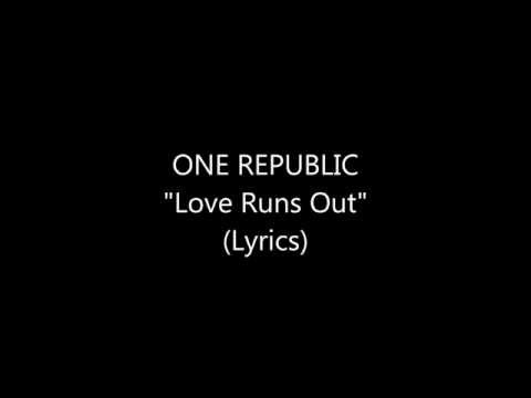 One Republic - Love Runs Out (Lyrics)
