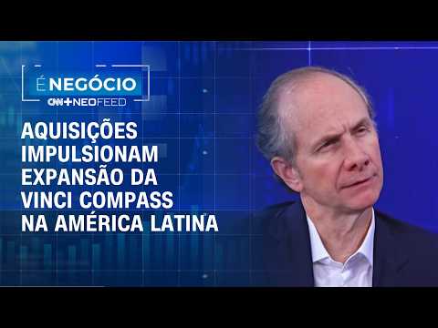 Vinci Compass mira novas aquisições e reforça expansão na América Latina, diz CEO | É NEGÓCIO