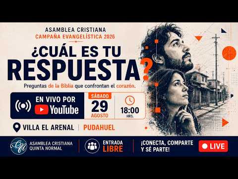 ¿CUÁL ES TU RESPUESTA? 1/2 | Campaña Evangelística 2026 – Villa El Arenal - 29-08-2026