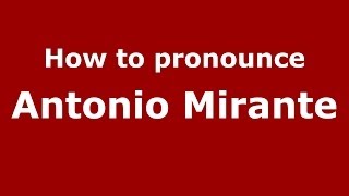 How to pronounce Antonio Mirante