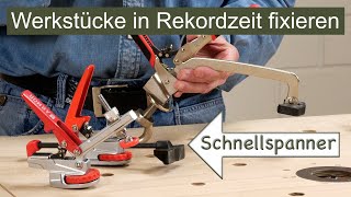 Mit diesen genialen Schnellspannern befestigst du unterschiedlich dicke Werkstücke in Rekordzeit.